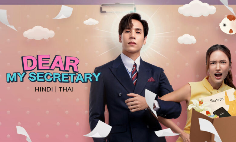 Dear My Secretary Thai Drama Hindi Dubbed